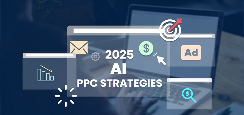 2025 AI PPC strategies
