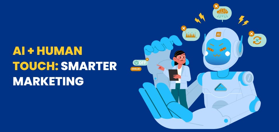 How to Blend AI Automation with Human Interaction for Effective Marketing