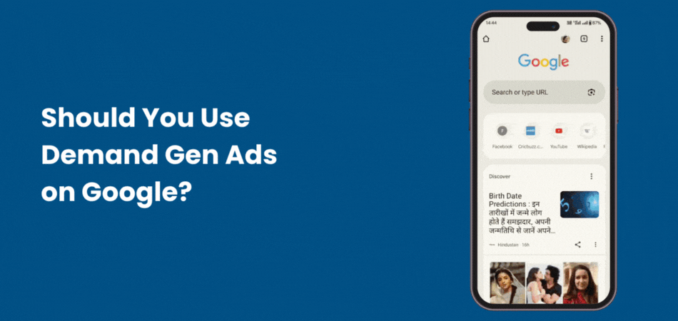 What Are Demand Gen Ads in Google? And Should You Use Them?